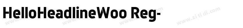 HelloHeadlineWoo Reg字体转换